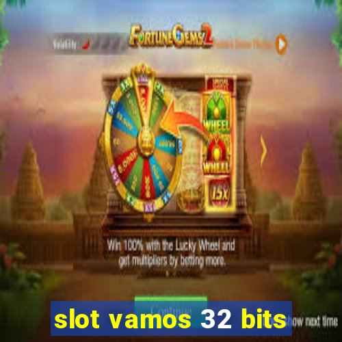 slot vamos 32 bits